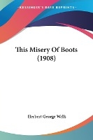 This Misery Of Boots (1908)