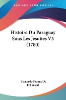 Histoire Du Paraguay Sous Les Jesuites V3 (1780)