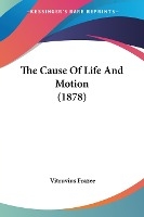 The Cause Of Life And Motion (1878)