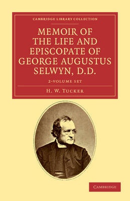 Memoir of the Life and Episcopate of George Augustus Selwyn, D.D. 2 Volume Set