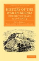 History of the War in Bosnia during the Years 1737–8 and 9