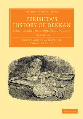 Ferishta's History of Dekkan, from the First Mahummedan Conquests 2 Volume Set