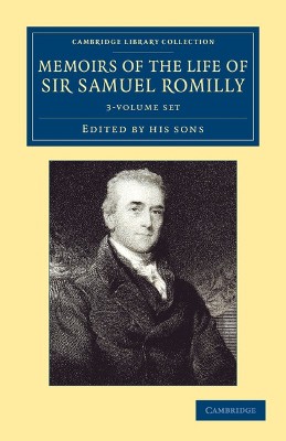Memoirs of the Life of Sir Samuel Romilly 3 Volume Set