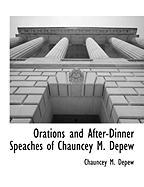 Orations and After-Dinner Speaches of Chauncey M. Depew
