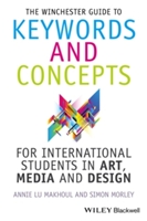 The Winchester Guide To Keywords And Concepts For International Students In Art, Media And Design