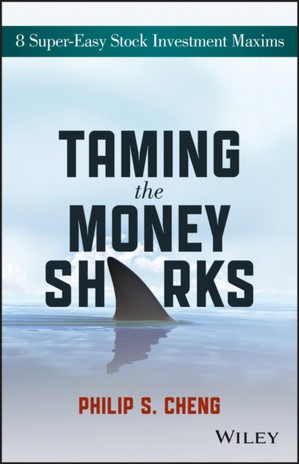 Taming the Money Sharks – 8 Super–Easy Stock Invesment Maxims