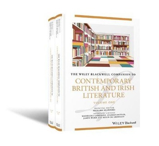The Wiley Blackwell Companion to Contemporary British and Irish Literature