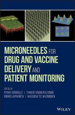 Microneedles For Drug And Vaccine Delivery And Patient Monitoring