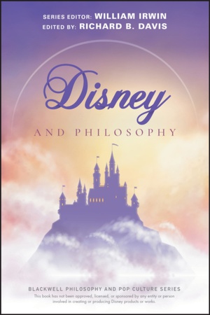Disney and Philosophy – Truth, Trust, and a Little  Bit of Pixie Dust