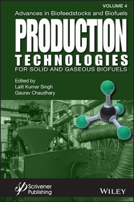 Advances in Biofeedstocks and Biofuels, Production Technologies for Solid and Gaseous Biofuels
