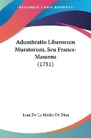 Adumbratio Liberorum Muratorum, Seu Francs-Massons (1751)