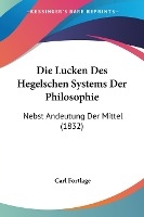 Fortlage, C: Lucken Des Hegelschen Systems Der Philosophie
