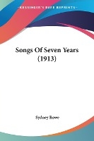 Songs Of Seven Years (1913)