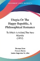 Utopia Or The Happy Republic, A Philosophical Romance
