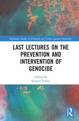 Last Lectures on the Prevention and Intervention of Genocide