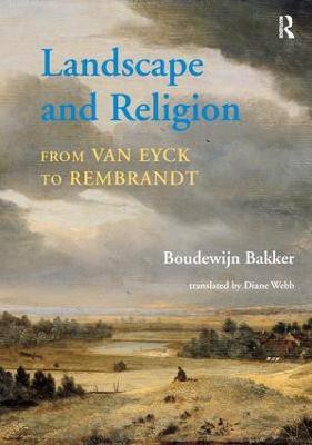 Landscape and Religion from Van Eyck to Rembrandt