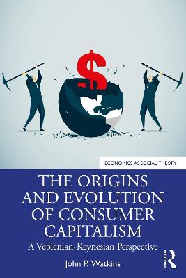 The Origins And Evolution Of Consumer Capitalism