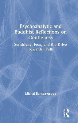 Psychoanalytic and Buddhist Reflections on Gentleness