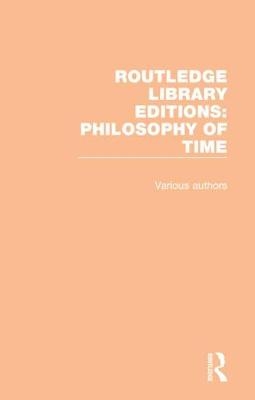 Routledge Library Editions: Philosophy of Time