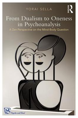 From Dualism to Oneness in Psychoanalysis