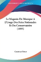 Le Magasin De Musique A L'Usage Des Fetes Nationales Et Du Conservatoire (1895)