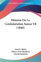 Histoire De La Confederation Suisse V8 (1840)