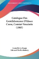 Catalogue Des Gentilshommes D'Alsace Corse, Comtat-Venaissin (1865)