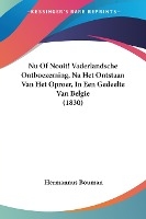 Nu Of Nooit! Vaderlandsche Ontboezeming, Na Het Ontstaan Van Het Oproer, In Een Gedeelte Van Belgie (1830)
