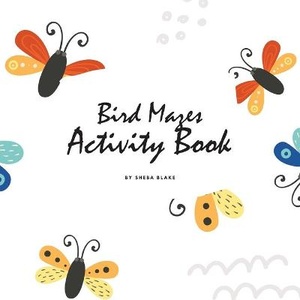 Bird Mazes Activity Book for Children (8.5x8.5 Puzzle Book / Activity Book)