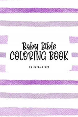 Baby Bible Coloring Book for Children (6x9 Coloring Book / Activity Book)