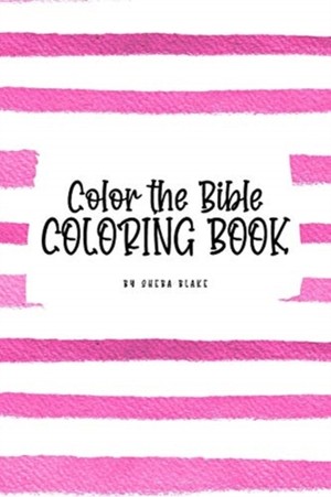Color the Bible Coloring Book for Children (6x9 Coloring Book / Activity Book)