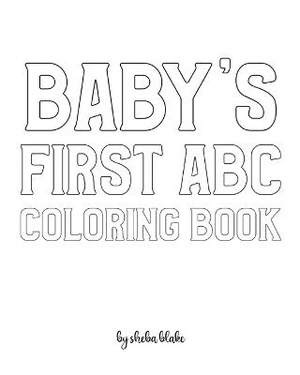 Baby's First ABC Coloring Book for Children - Create Your Own Doodle Cover (8x10 Softcover Personalized Coloring Book / Activity Book)