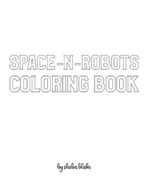Space-N-Robots Coloring Book for Children - Create Your Own Doodle Cover (8x10 Softcover Personalized Coloring Book / Activity Book)
