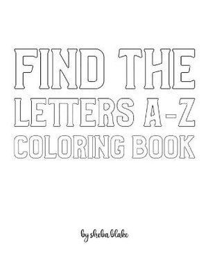 Find the Letters A-Z Coloring Book for Children - Create Your Own Doodle Cover (8x10 Softcover Personalized Coloring Book / Activity Book)