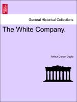 The White Company. Vol. I