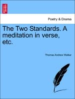 The Two Standards. a Meditation in Verse, Etc.
