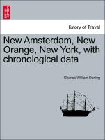 New Amsterdam, New Orange, New York, with Chronological Data