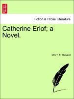 Catherine Erlof; A Novel.