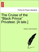The Cruise of the "Black Prince" Privateer. [A Tale.]