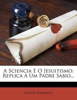 A Sciencia E O Jesuitismo