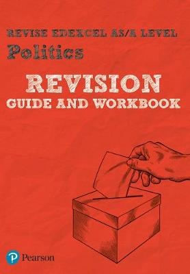 Pearson REVISE Edexcel AS/A Level Politics Revision Guide & Workbook inc online edition - 2023 and 2024 exams