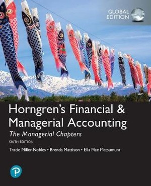 Horngren's Financial & Managerial Accounting, The Managerial Chapters + MyLab Accounting with Pearson eText, Global Edition