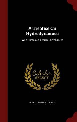 A Treatise On Hydrodynamics: With Numerous Examples, Volume 2
