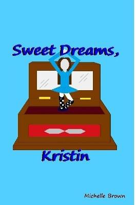 Sweet Dreams, Kristin