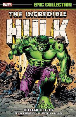 Incredible Hulk Epic Collection: The Leader Lives