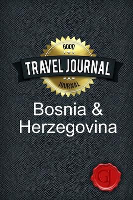 Journal, G: Travel Journal Bosnia and Herzegovina