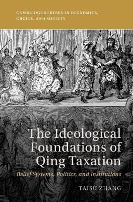 The Ideological Foundations Of Qing Taxation