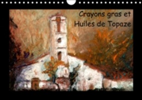 Crayons gras et Huiles de Topaze (Calendrier mural Calendrier perpétuel DIN A4 horizontal)