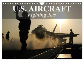 U.S. Aircraft - Fighting Jets (Wall Calendar 2024 DIN A4 landscape), CALVENDO 12 Month Wall Calendar