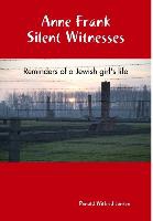 Anne Frank Silent Witnesses